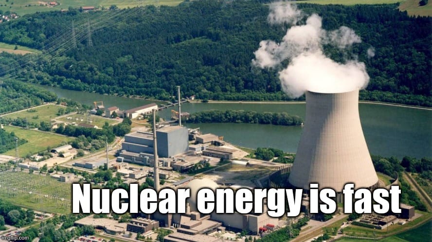 Nuclear energy is fast